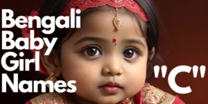 50+ Bengali Baby Girl Names starting with "C"