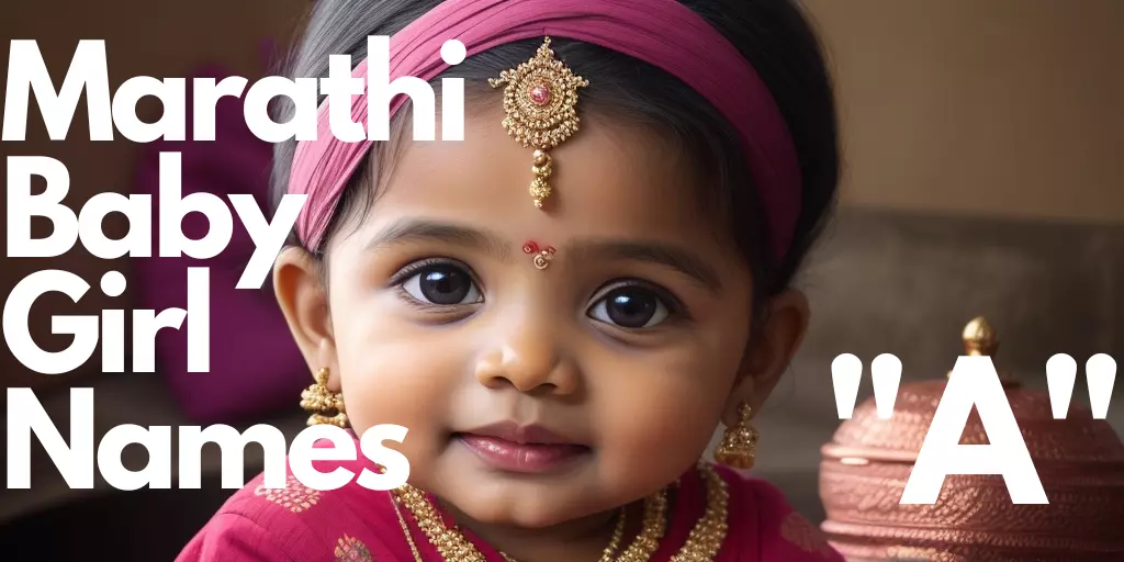 100+ Marathi Baby Girl Names starting with “A” | मराठी लहान मुलींची ...