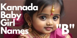 Kannada Baby Girl Names starting with “B” | "ಬ" ಯಿಂದ ಪ್ರಾರಂಭವಾಗುವ ಕನ್ನಡ ಹೆಣ್ಣು ಮಗುವಿನ ಹೆಸರುಗಳು