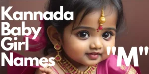 130+ Kannada Baby Girl Names starting with “M” | “ಮ” ಯಿಂದ ಪ್ರಾರಂಭವಾಗುವ ಕನ್ನಡ ಹೆಣ್ಣು ಮಗುವಿನ ಹೆಸರುಗಳು