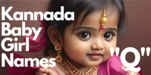 Kannada Baby Girl Names starting with “Q” | "ಕ್ವ" ಯಿಂದ ಪ್ರಾರಂಭವಾಗುವ ಕನ್ನಡ ಹೆಣ್ಣು ಮಗುವಿನ ಹೆಸರುಗಳು