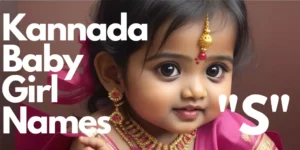 230+ Kannada Baby Girl Names starting with “S” | “ಸ” ಯಿಂದ ಪ್ರಾರಂಭವಾಗುವ ಕನ್ನಡ ಹೆಣ್ಣು ಮಗುವಿನ ಹೆಸರುಗಳು
