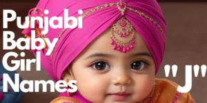 Punjabi Baby Girl Names starting with “J” | "ਜ" ਪੰਜਾਬੀ ਬੇਬੀ ਗਰਲ ਦੇ ਨਾਮ ਨਾਲ ਸ਼ੁਰੂ ਹੁੰਦੇ ਹਨ