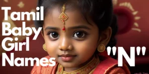 Tamil Baby Girl Names starting with “N” | "ந" என்று தொடங்கும் தமிழ் பெண் குழந்தை பெயர்கள்