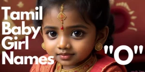 Tamil Baby Girl Names starting with “O” | "ஓ" என்று தொடங்கும் தமிழ் பெண் குழந்தை பெயர்கள்