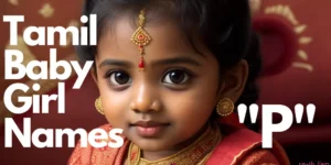 Tamil Baby Girl Names starting with “P” | "ப" என்று தொடங்கும் தமிழ் பெண் குழந்தை பெயர்கள்