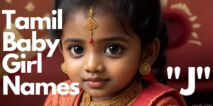 Tamil Baby Girl Names starting with “J” | "ஜ" என்று தொடங்கும் தமிழ் பெண் குழந்தை பெயர்கள்