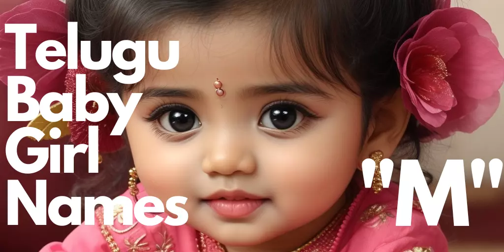 150+ Telugu Baby Girl Names starting with “M” | “మ” తో మొదలయ్యే తెలుగు ఆడపిల్ల పేర్లు