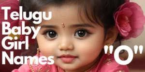 80+ Telugu Baby Girl Names starting with "O" | "ఓ" తో మొదలయ్యే తెలుగు ఆడపిల్ల పేర్లు