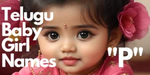 210+ Telugu Baby Girl Names starting with "P" | "ప" తో మొదలయ్యే తెలుగు ఆడపిల్ల పేర్లు