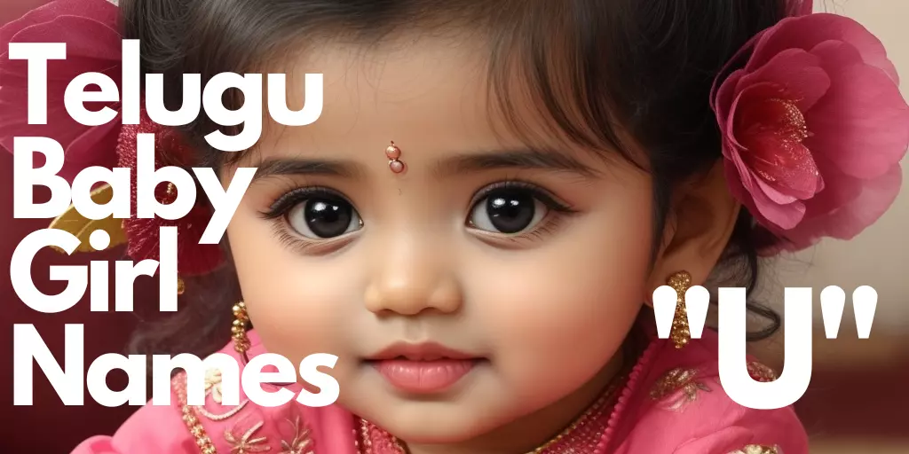 70+ Telugu Baby Girl Names starting with “U” | “ఉ” తో మొదలయ్యే తెలుగు ఆడపిల్ల పేర్లు