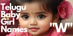 20+ Telugu Baby Girl Names starting with 'W' | 'వ' తో మొదలయ్యే తెలుగు ఆడపిల్ల పేర్లు