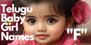 Telugu Baby Girl Names starting with “F” | "ఫ" తో మొదలయ్యే తెలుగు ఆడపిల్ల పేర్లు