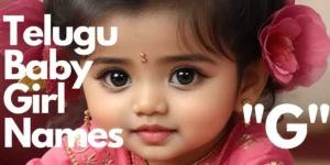 Telugu Baby Girl Names starting with “G” | "గ" తో మొదలయ్యే తెలుగు ఆడపిల్ల పేర్లు